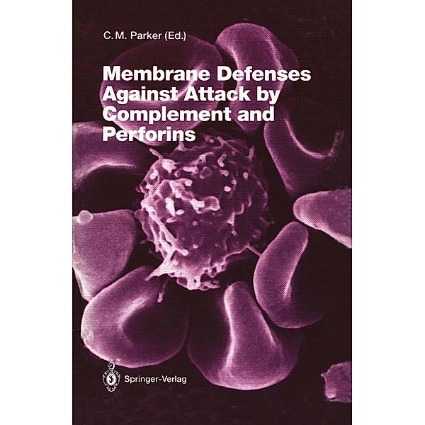 Membrane Defenses Against Attack by Complement and Perforins / Current Topics in Microbiology and Immunology Bd.178