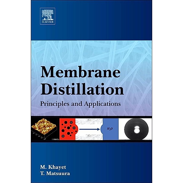 Membrane Distillation, Mohamed Khayet Souhaimi, Takeshi Matsuura