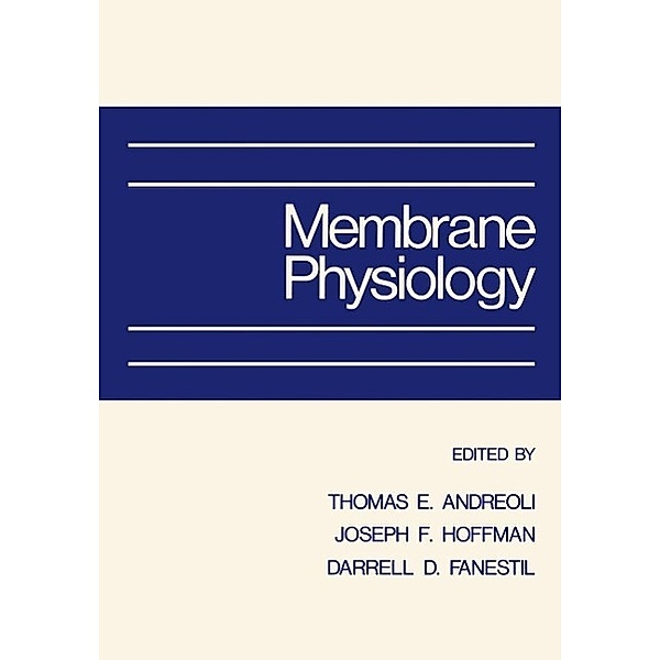 Membrane Physiology, T. E. Andreoli