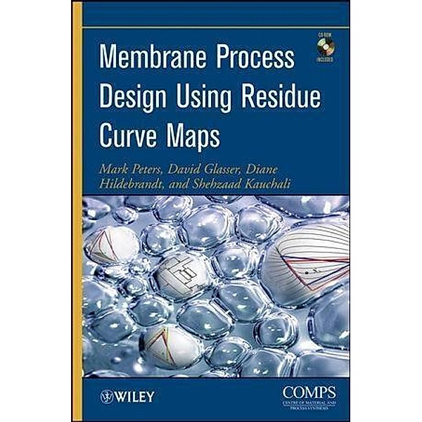 Membrane Process Design Using Residue Curve Maps, Mark Peters, David Glasser, Diane Hildebrandt, Shehzaad Kauchali