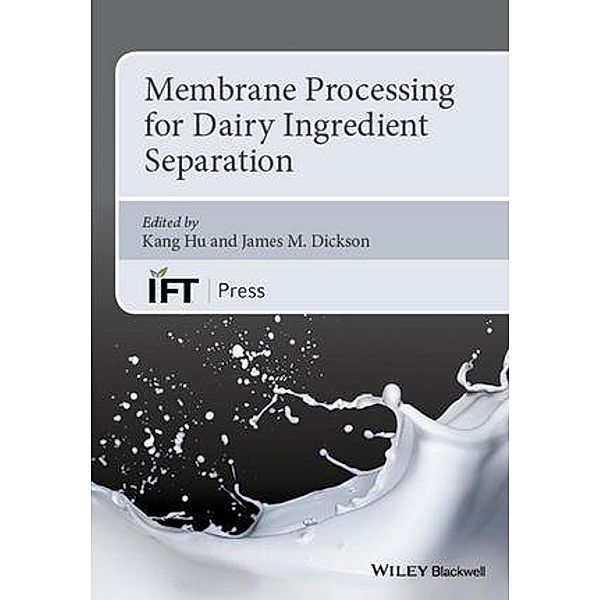 Membrane Processing for Dairy Ingredient Separation / Institute of Food Technologists Series
