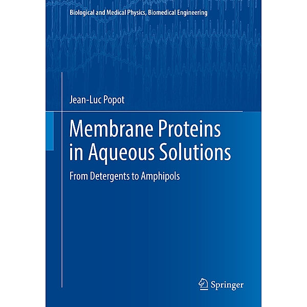 Membrane Proteins in Aqueous Solutions, Jean-Luc Popot