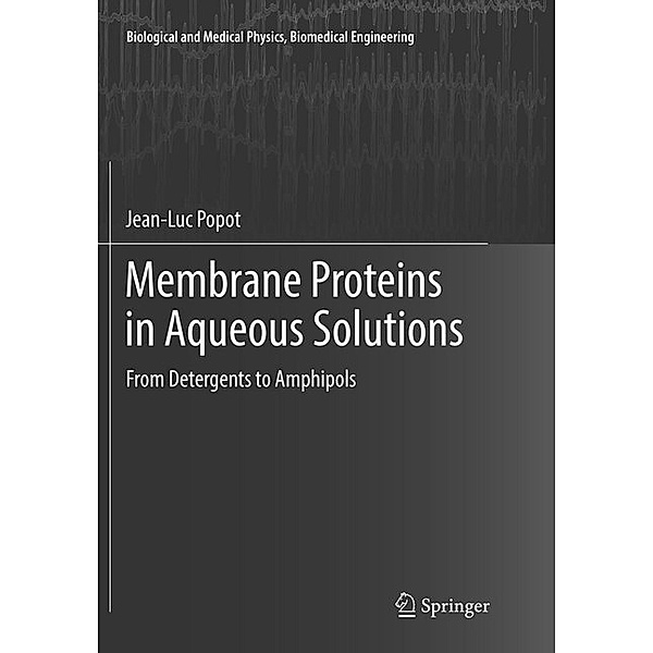 Membrane Proteins in Aqueous Solutions, Jean-Luc Popot