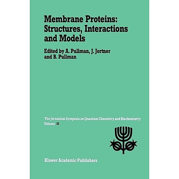 Membrane Proteins: Structures, Interactions and Models / Jerusalem Symposia Bd.25