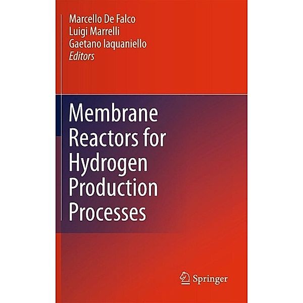 Membrane Reactors for Hydrogen Production Processes, Luigi Marrelli, Gaetano Iaquaniello