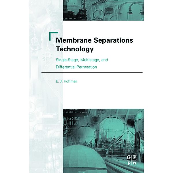 Membrane Separations Technology, E. J. Hoffman