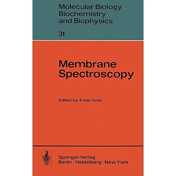 Membrane Spectroscopy / Molecular Biology, Biochemistry and Biophysics Molekularbiologie, Biochemie und Biophysik Bd.31