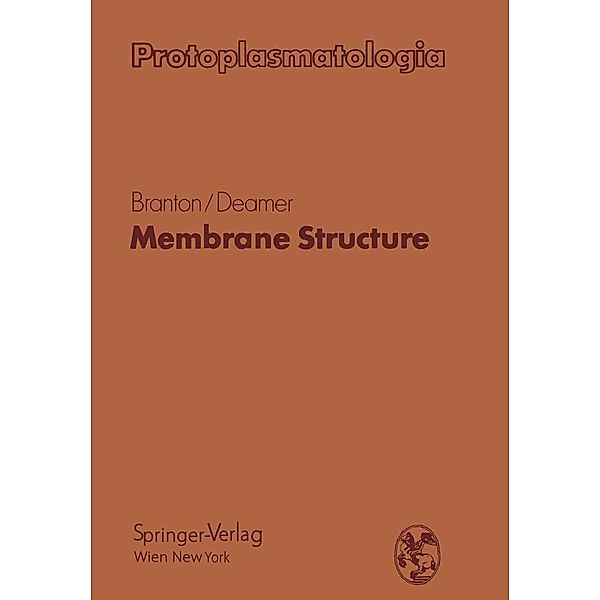 Membrane Structure / Protoplasmatologia Cell Biology Monographs Bd.2 / E / 1, Daniel Branton, David W. Deamer