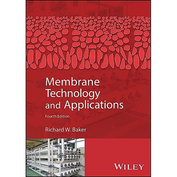 Membrane Technology and Applications, Richard W. Baker
