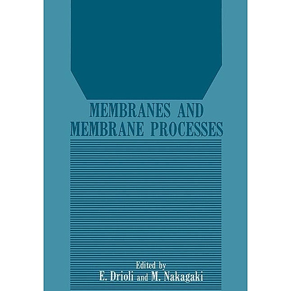 Membranes and Membrane Processes, Enrico Drioli, Masayuki Nakagaki