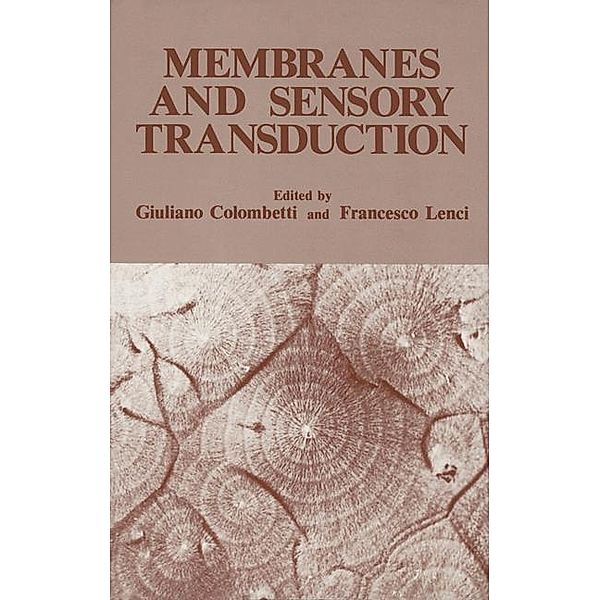 Membranes and Sensory Transduction, Giuliano Colombetti, Francesco Lenci