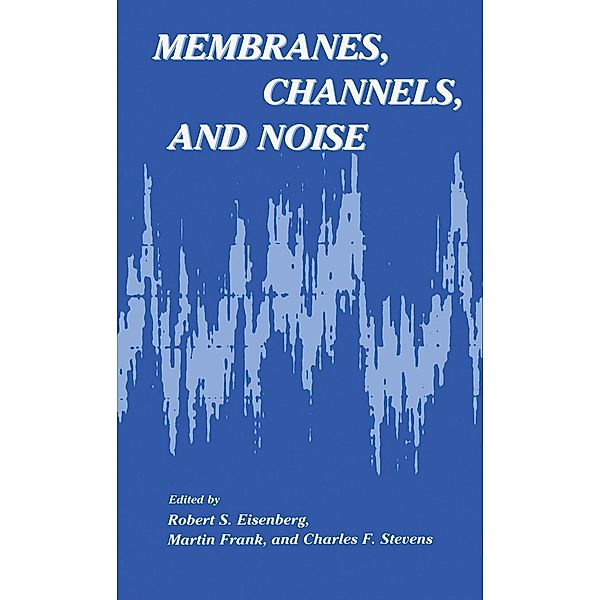 Membranes, Channels, and Noise