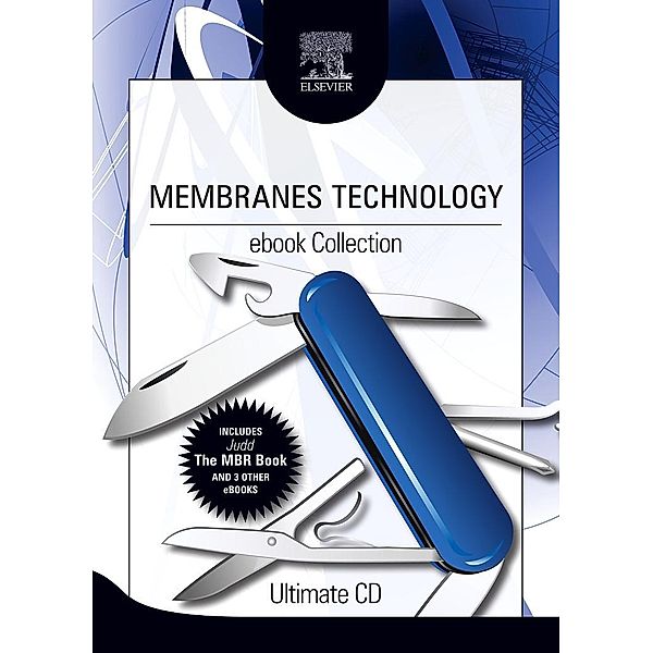 Membranes Technology ebook Collection, Rajindar Singh, E. J. Hoffman, Simon Judd