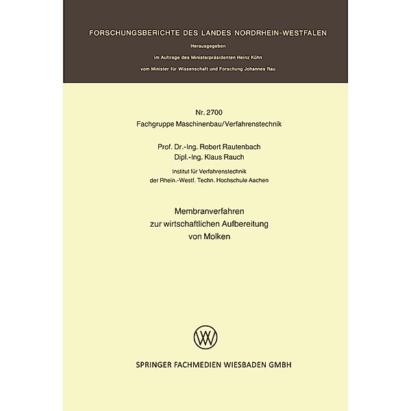 Membranverfahren zur wirtschaftlichen Aufbereitung von Molken / Forschungsberichte des Landes Nordrhein-Westfalen Bd.2700, Robert Rautenbach