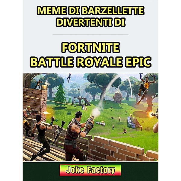 Meme di barzellette divertenti di Fortnite Battle Royale Epic / Hiddenstuff Entertainment, Joke Factory