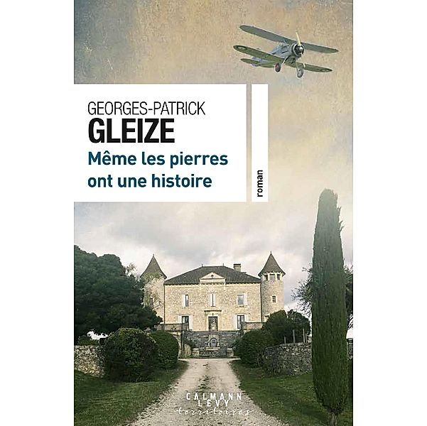 Même les pierres ont une histoire / Cal-Lévy-Territoires, Georges-Patrick Gleize