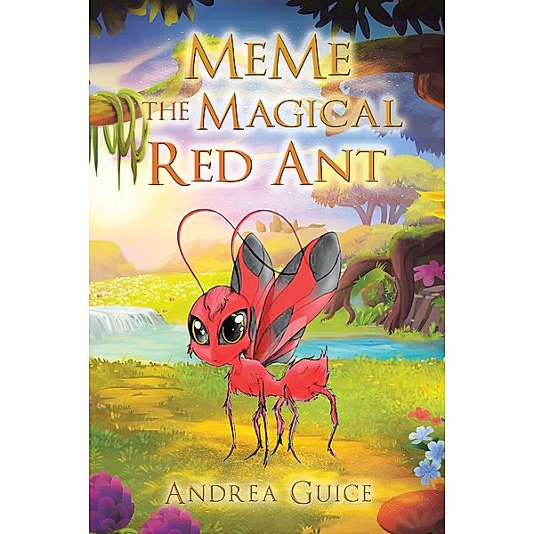 MeMe the Magical Red Ant, Andrea Guice