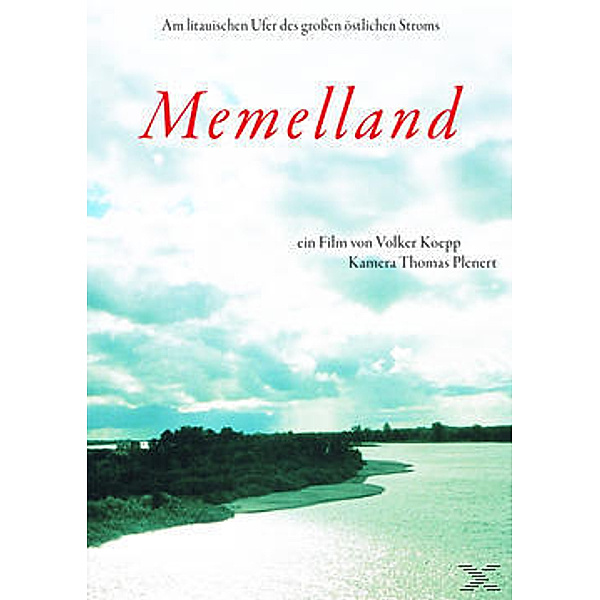 Memelland - Am litauischen Ufer des grossen östlichen Stroms, Memelland