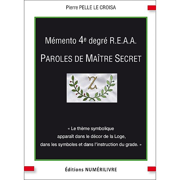 Mémento 4er degré R.E.A.A., Pierre Pelle Le Croisa