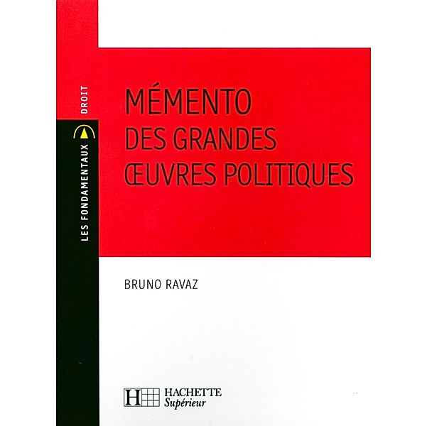 Mémento des grandes oeuvres politiques / Les Fondamentaux Droit-Sciences Politiques, Bruno Ravaz