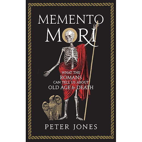 Memento Mori / Classic Civilisations Bd.4, Peter Jones