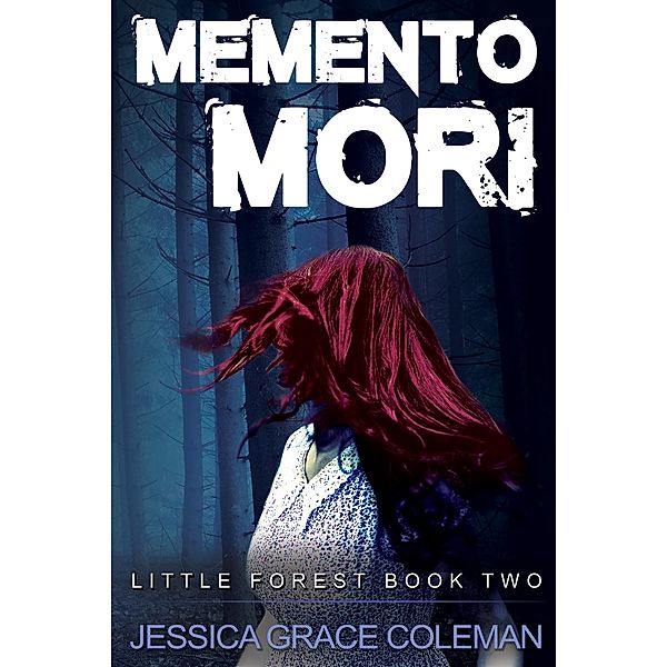 Memento Mori (Little Forest, #2) / Little Forest, Jessica Grace Coleman