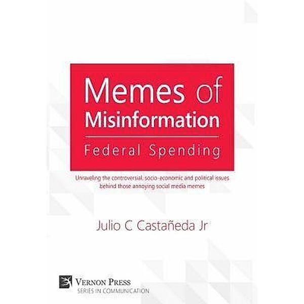 Memes of Misinformation: Federal Spending, Julio C. Castañeda Jr.