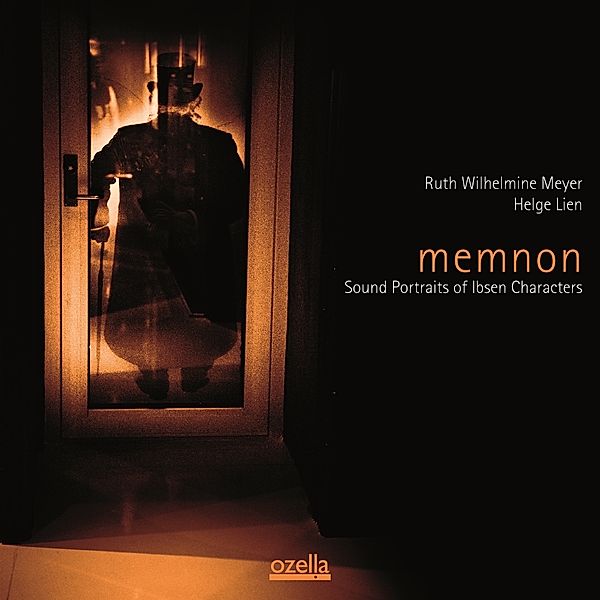 Memnon-Sound Portraits Of Ibsen Characters, Ruth Wilhelmine Meyer, Helge Lien