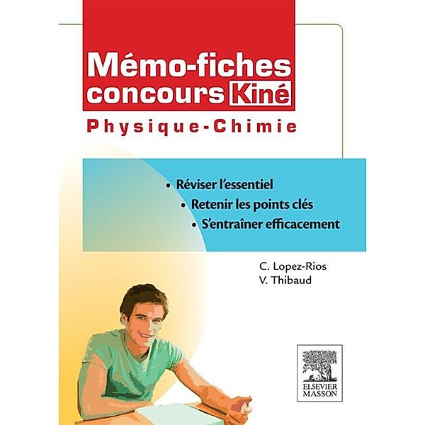 Mémo-fiches concours Kiné Physique - Chimie, Christine Lopez-Rios, Vincent Thibaud