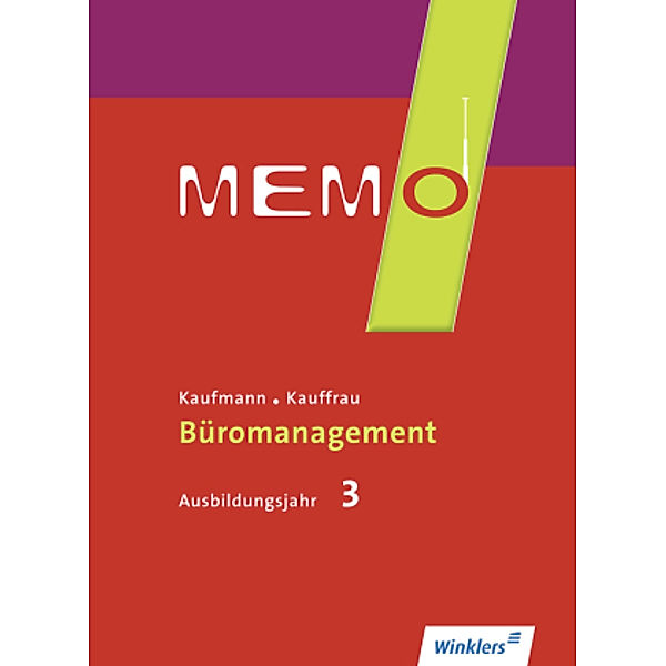 Memo - Kaufmann/Kauffrau für Büromanagement: 3. Ausbildungsjahr: Schülerbuch, Jürgen Gratzke, Lennart Gratzke, Harriet Hofmann