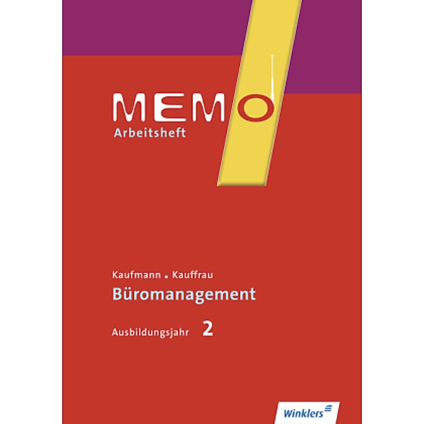 Memo - Kaufmann/Kauffrau für Büromanagement: MEMO 2. Ausbildungsjahr: Arbeitsheft, Jürgen Gratzke, Lennart Gratzke, Harriet Hofmann