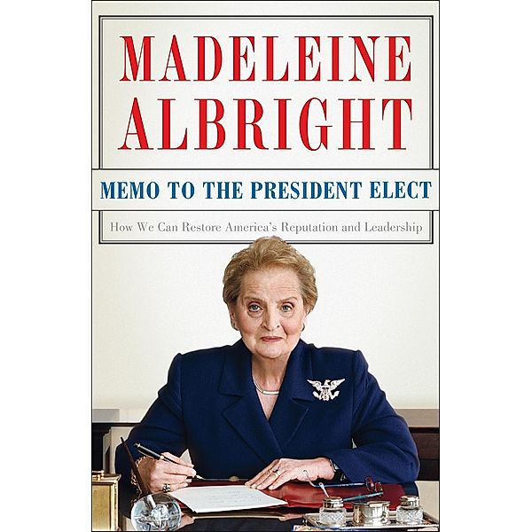 Memo to the President Elect, Madeleine Albright