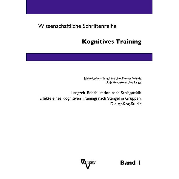 memo verlag, Stuttgart: Wissenschaftliche Schriftenreihe Kognitives Training, Uwe Lange, Anja Heydekorn, Sabine Ladner-Merz, Thomas Wendt, Nina Löw