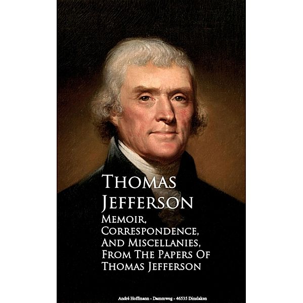 Memoir, Correspondence and Miscellanies, Thomas Jefferson