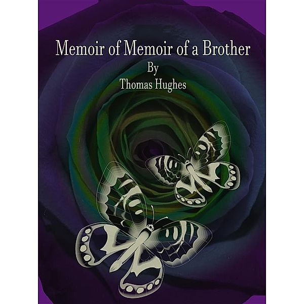 Memoir of a Brother, Thomas Hughes