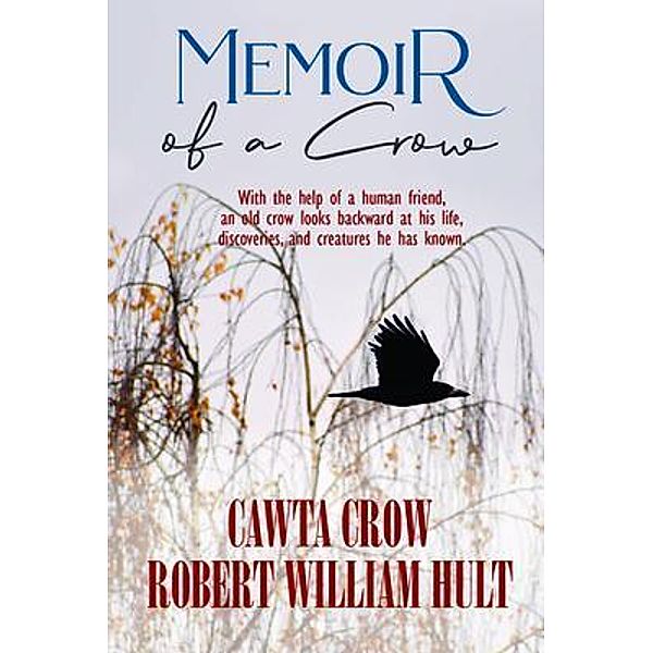 Memoir Of A Crow / The Mulberry Books, Robert William Hult, Cawta Crow
