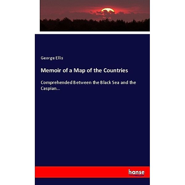 Memoir of a Map of the Countries, George Ellis