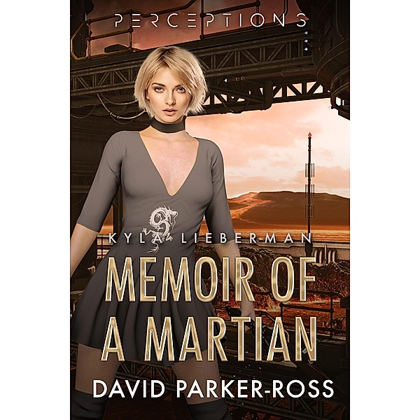 Memoir of a Martian (Perceptions, #6) / Perceptions, David Parker-Ross