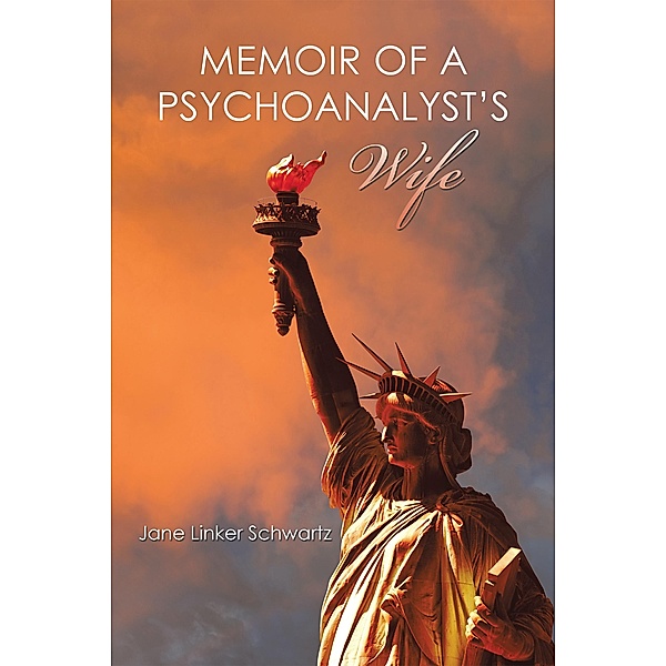 Memoir of a Psychoanalyst's Wife, Jane Linker Schwartz