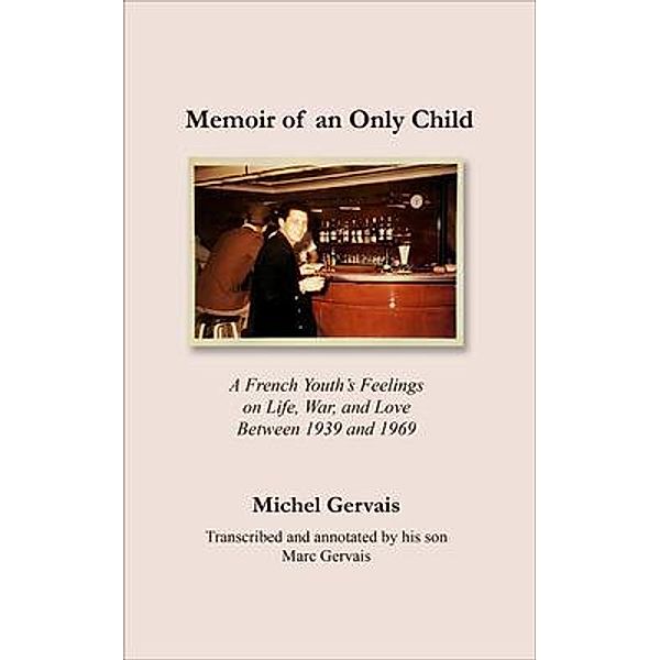 Memoir of an Only Child / Marc Gervais