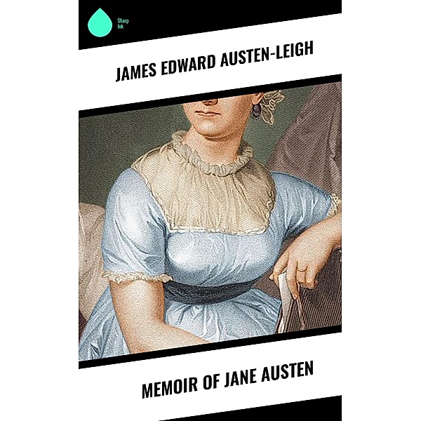 Memoir of Jane Austen, James Edward Austen-Leigh