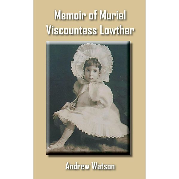 Memoir of Muriel Viscountess Lowther, Andrew Watson