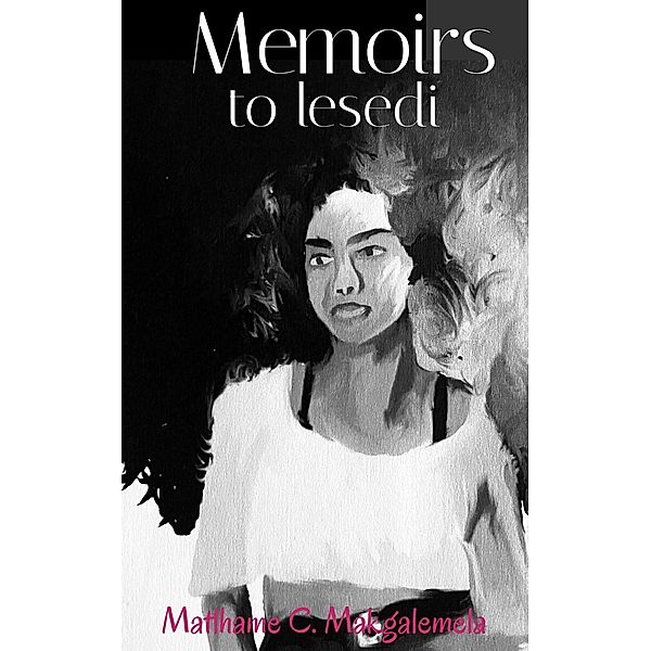 Memoir to Lesedi (A parental guide), Carol Makgalemela