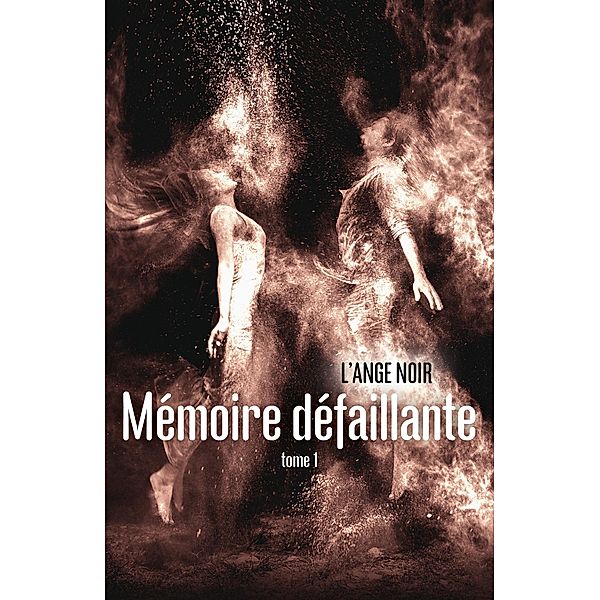 Memoire defaillante / Librinova, Noir L'Ange Noir