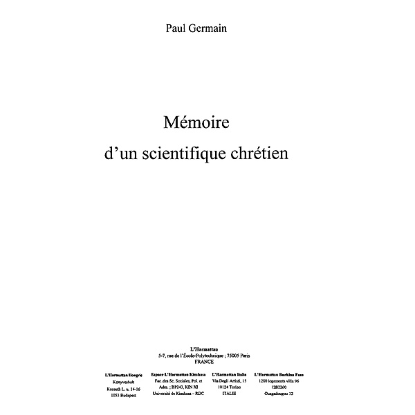 Memoire d'un scientifique chretien / Hors-collection, Germain Paul