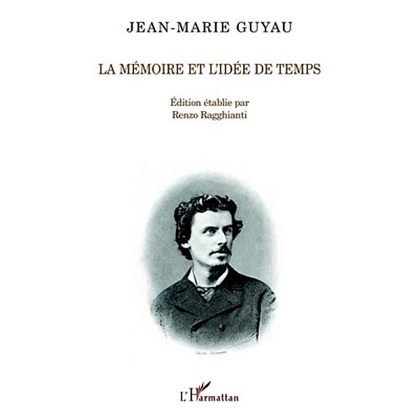 Memoire et l'idee de temps La, Jean-Marie Guyau Jean-Marie Guyau