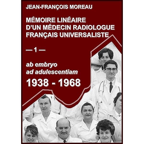 Memoire Lineaire d'un Medecin Radiologue Universaliste / Librinova, Moreau Jean-Francois Moreau