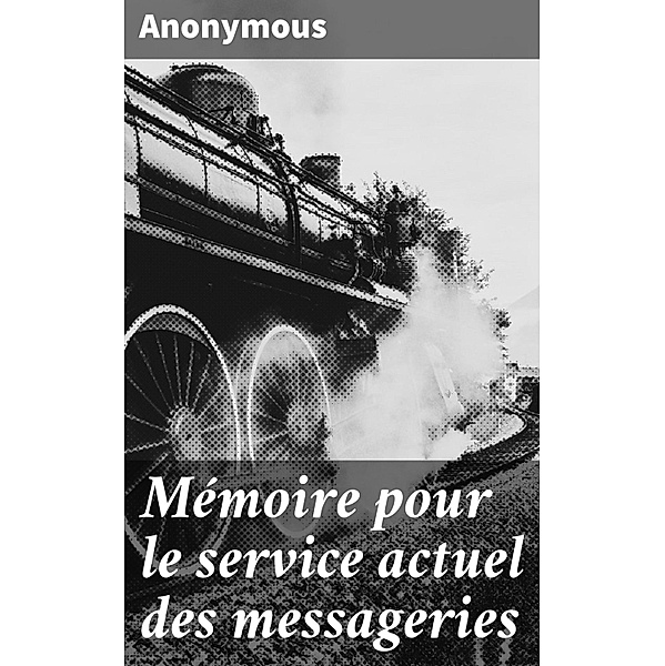 Mémoire pour le service actuel des messageries, Anonymous