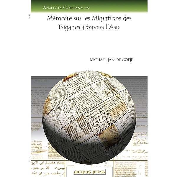 Mémoire sur les Migrations des Tsiganes à travers l'Asie, Michael Jan de Goeje
