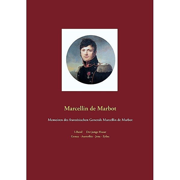 Memoiren des französischen Generals Marcellin de Marbot, Marcellin de Marbot